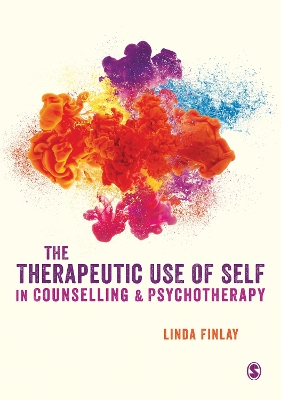 The Therapeutic Use of Self in Counselling and Psychotherapy book