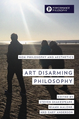 Art Disarming Philosophy: Non-philosophy and Aesthetics book