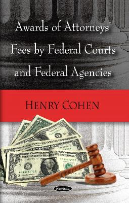 Awards of Attorneys Fees by Federal Courts, Federal Agencies & Selected Foreign Countries book