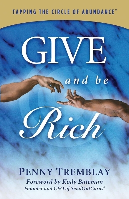 Give and Be Rich: Tapping the Circle of Abundance book