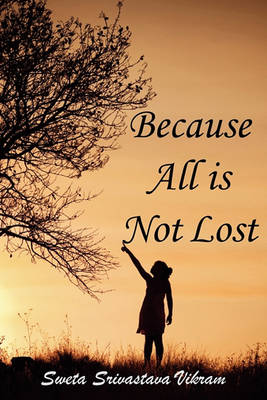 Because All is Not Lost book