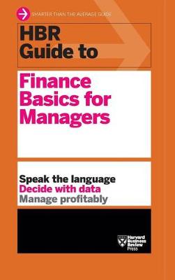 HBR Guide to Finance Basics for Managers (HBR Guide Series) by Harvard Business Review