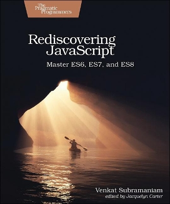 Rediscovering JavaScript: Master ES6, ES7, and ES8 book