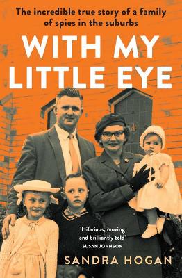 With My Little Eye: The incredible true story of a family of spies in the suburbs book