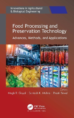 Food Processing and Preservation Technology: Advances, Methods, and Applications by Megh R. Goyal