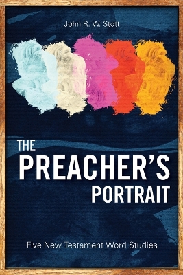 The Preacher's Portrait: Five New Testament Word Studies book