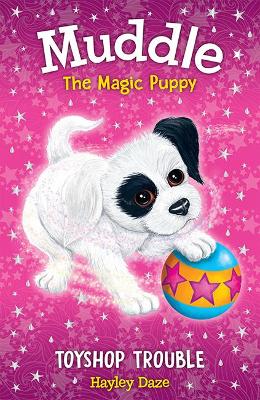 Muddle the Magic Puppy Book 2: Toyshop Trouble by Hayley Daze