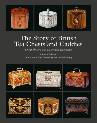 The Story of British Tea Chests and Caddies: Social History and Decorative Techniques book