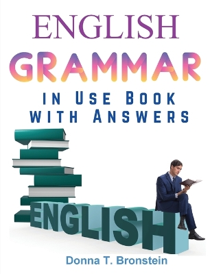 English Grammar in Use Book with Answers: A Self-Study Reference and Practice Book for Intermediate Learners of English book