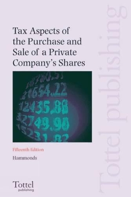 Tax Aspects of the Purchase and Sale of a Private Company's Shares: A Summary of Tax and Related Commercial Considerations for Buyers and Sellers book