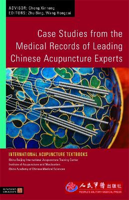 Case Studies from the Medical Records of Leading Chinese Acupuncture Experts book