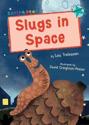 Slugs in Space: (Turquoise Early Reader) book