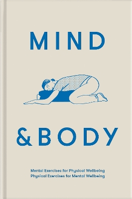 Mind & Body: mental exercises for physical wellbeing; physical exercises for mental wellbeing book