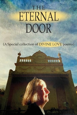 The Eternal Door: A Special collection of DIVINE LOVE poems book