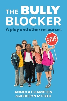 The Bully Blocker: A Play and Other Resources book