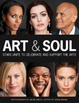 Art & Soul: Stars Unite to Celebrate and Advocate for the Arts book