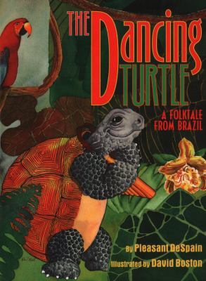The Dancing Turtle: A Folktale from Brazil book
