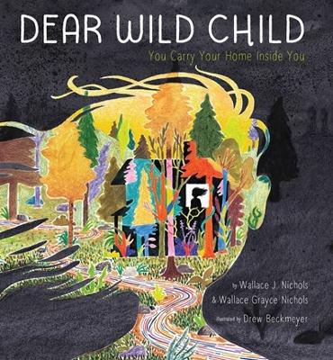 Dear Wild Child: You Carry Your Home Inside You book