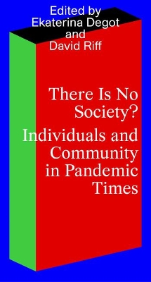 There Is No Society?: Individuals and Community in Pandemic Times book