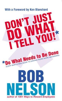 Please Don't Just Do What I Tell You by Bob Nelson