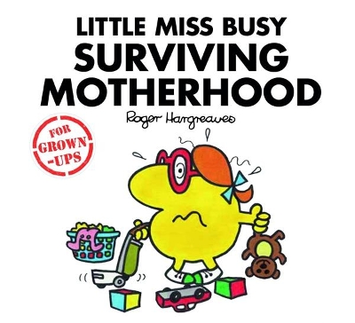 Little Miss Busy Surviving Motherhood book
