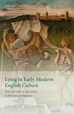 Lying in Early Modern English Culture by Andrew Hadfield
