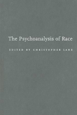 The Psychoanalysis of Race book