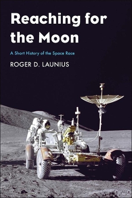 Reaching for the Moon: A Short History of the Space Race book