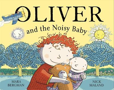 Oliver: Oliver (who travelled far and wide) and the Noisy Baby by Mara Bergman