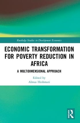 Economic Transformation for Poverty Reduction in Africa: A Multidimensional Approach by Almas Heshmati
