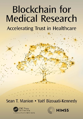 Blockchain for Medical Research: Accelerating Trust in Healthcare by Sean Manion