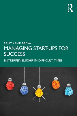 Managing Start-ups for Success: Entrepreneurship in Difficult Times book