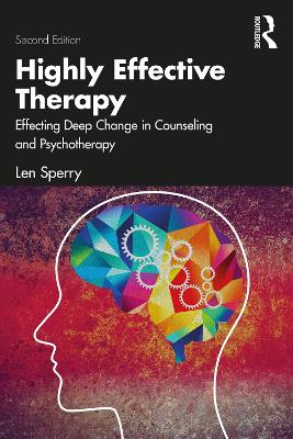 Highly Effective Therapy: Effecting Deep Change in Counseling and Psychotherapy book