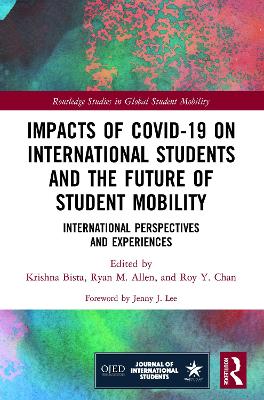 Impacts of COVID-19 on International Students and the Future of Student Mobility: International Perspectives and Experiences book