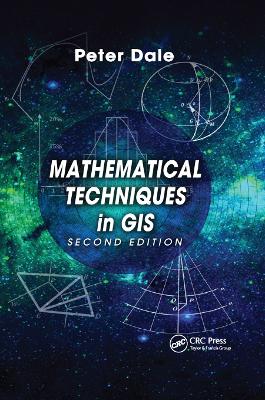 Mathematical Techniques in GIS by Peter Dale