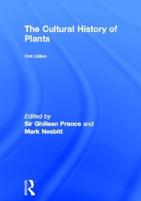 Cultural History of Plants by Sir Ghillean Prance