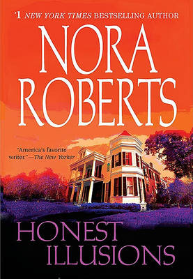 Honest Illusions by Nora Roberts