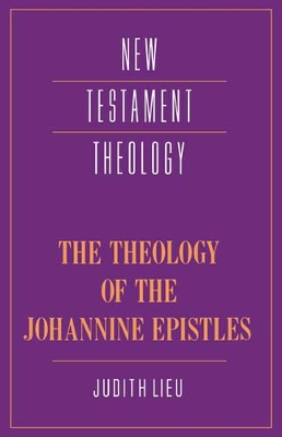 Theology of the Johannine Epistles book