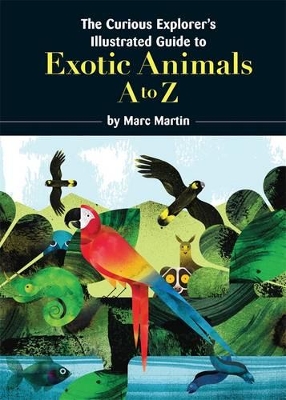 Curious Explorer's Illustrated Guide to Exotic Animals book