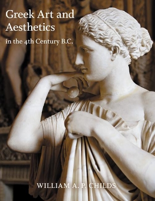 Greek Art and Aesthetics in the Fourth Century B.C. book