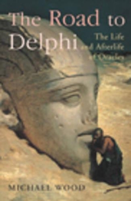 The Road To Delphi by Michael Wood