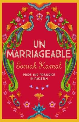 Unmarriageable: Pride and Prejudice in Pakistan book