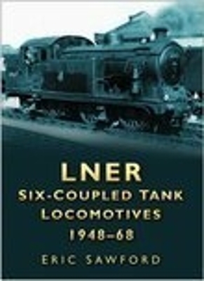 LNER Six-coupled Tank Locomotives 1948-68 book