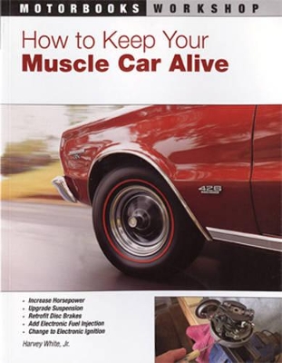 How to Keep Your Muscle Car Alive book