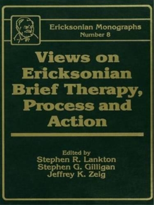 Views on Ericksonian Brief Therapy, Process and Action by Jeffrey K. Zeig