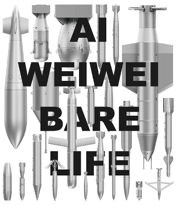 Ai Weiwei: Bare Life book