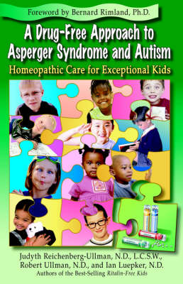 A Drug-Free Approach to Asperger Syndrome and Autism: Homeopathic Care for Exceptional Kids book