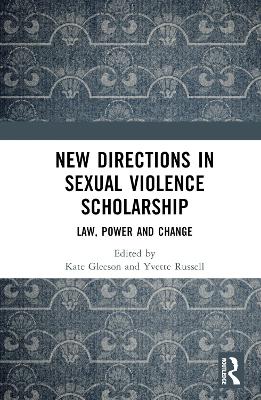 New Directions in Sexual Violence Scholarship: Law, Power and Change book