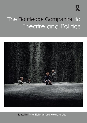 The Routledge Companion to Theatre and Politics book