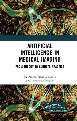 Artificial Intelligence in Medical Imaging: From Theory to Clinical Practice book